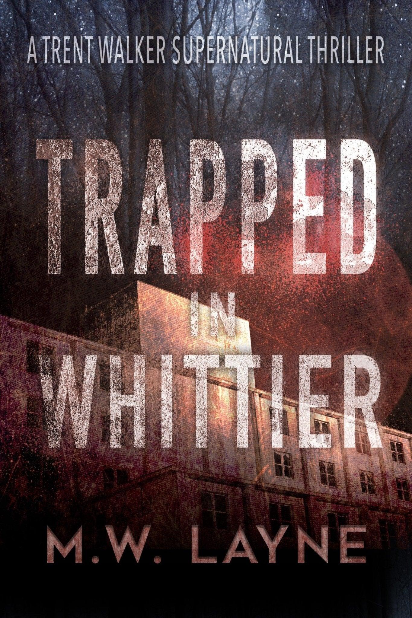 Trapped in Whittier - Writer Layne Publishing